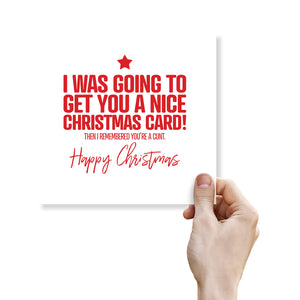 I Was Going To Get You A Nice Christmas Card