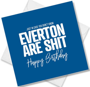 Brighton Birthday Card saying Just in case you didn't know Brighton are shit! Happy Birthday