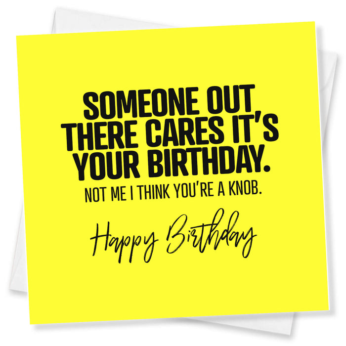 Funny Birthday Card, Someone Out There Cares It’s Your Birthday