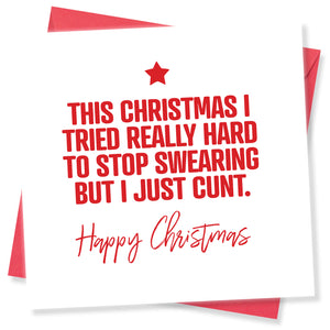 rude christmas card saying This Christmas I Tried Really Hard To Stop Swearing but i just cunt