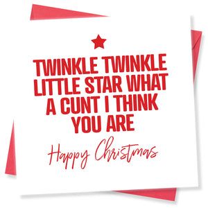 Funny christmas card saying Twinkle Twinkle little star what a cunt I think you are