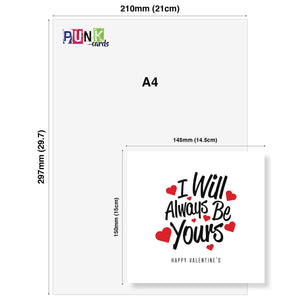 I Will Always Be Yours Valentine's Card - Heartfelt Love