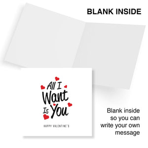 All I Want Is You Valentine's Day Card - Romantic Gift