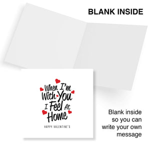 When I'm With You Valentine's Card - Home is Where Love Is