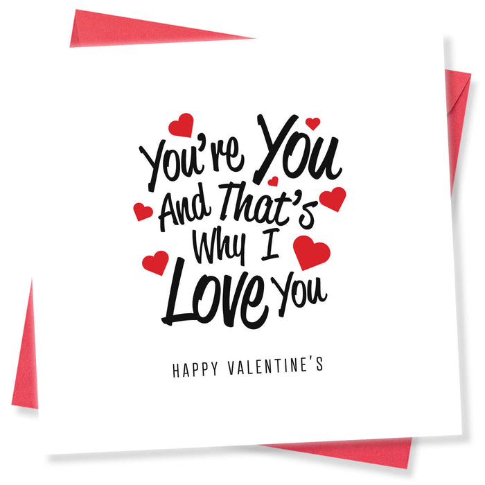 You're You and That's Why I Love You Valentine's Card - Unique Love