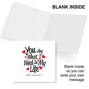 You Are What I Need in My Life Valentine's Day Card - Loving Message