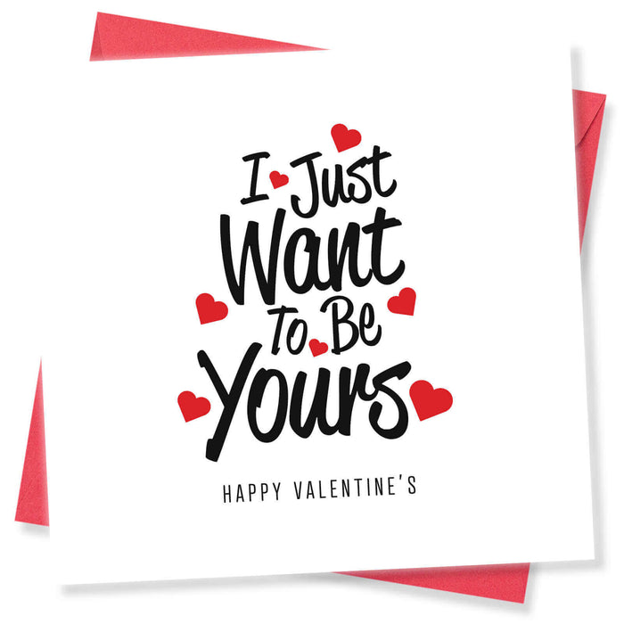 I Just Want to Be Yours Valentine's Day Card - Heartfelt Design