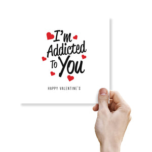 I'm Addicted to You Valentine's Day Card - Fun and Passionate