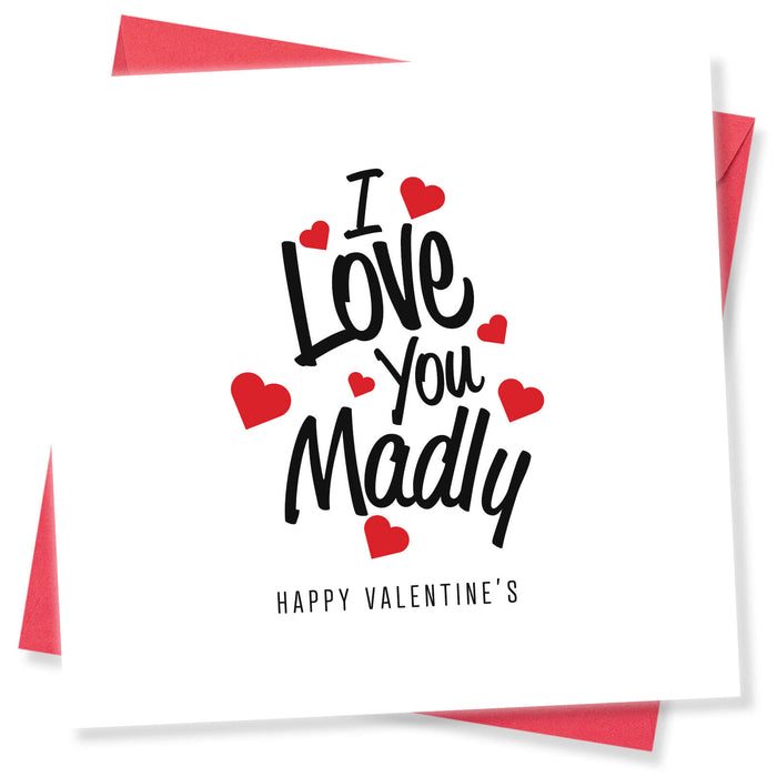 I Love You Madly Valentine's Day Card