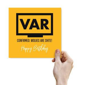 VAR Confirmed: Wolves Are Shite! Happy Birthday