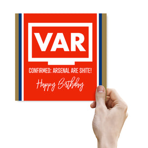 VAR Confirmed: Arsenal Are Shite! Happy Birthday