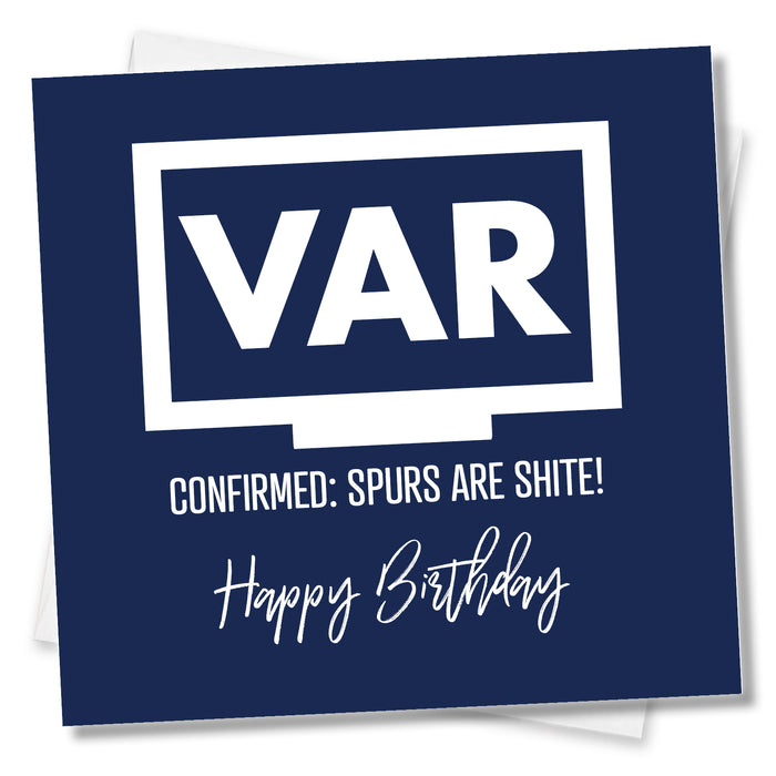 VAR Confirmed: Spurs Are Shite! Happy Birthday