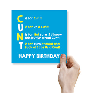 C is for Cunt! U is for Ur a Cunt!