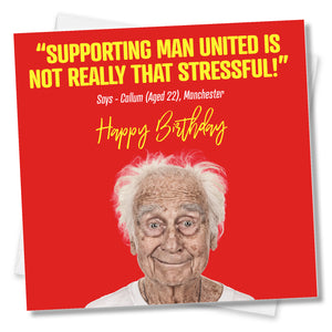 funny football birthday card saying Supporting Man United Is Not Really That Stressful!