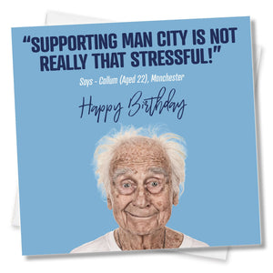 funny football birthday card saying Supporting Man City Is Not Really That Stressful!