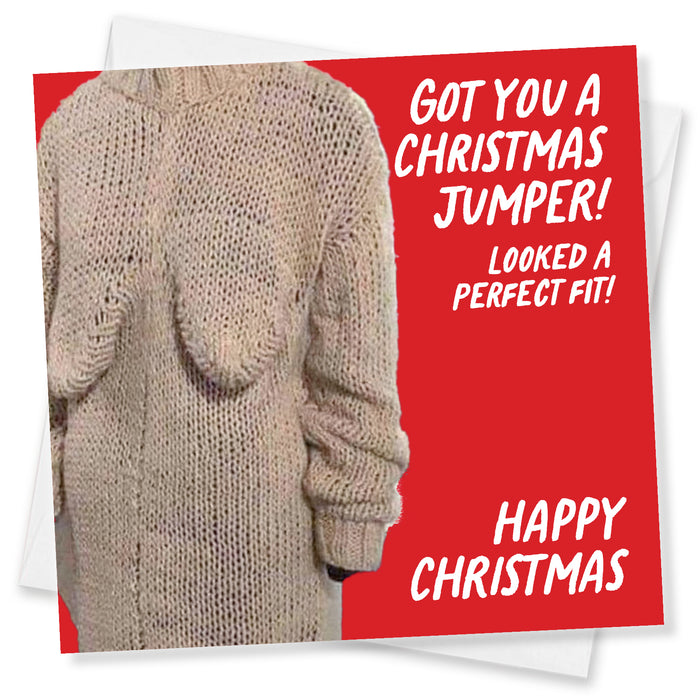 Got You a Christmas Jumper! Looked a perfect fit! Happy Christmas