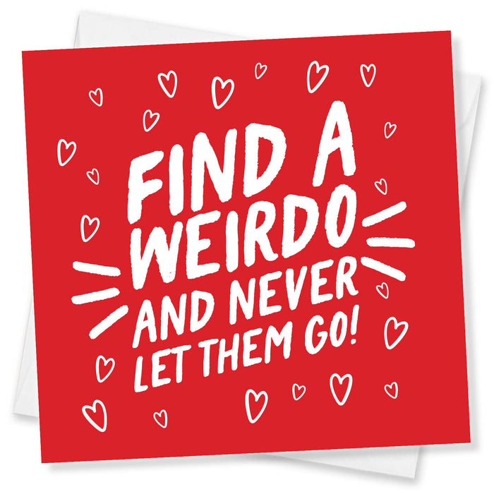 Husband Valentines Day Card, Valentine’s Card For Him, Valentine’s Card For Her, Find A Weirdo and Never Let Them Go!