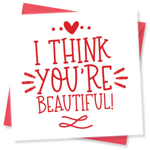 I Think You’re Beautiful!