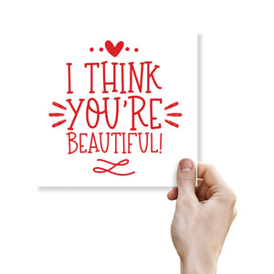 I Think You’re Beautiful!