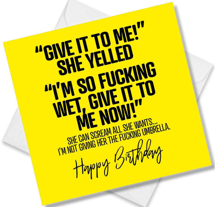 Rude Birthday Cards | “Give It To Me!” She Yell | Punk Cards